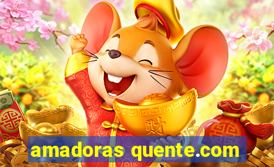 amadoras quente.com
